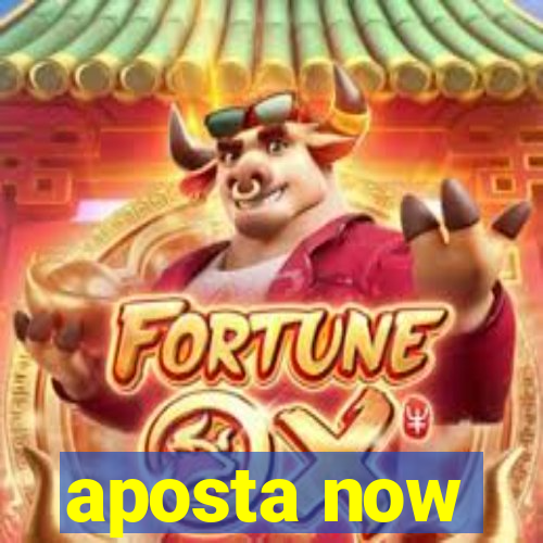 aposta now