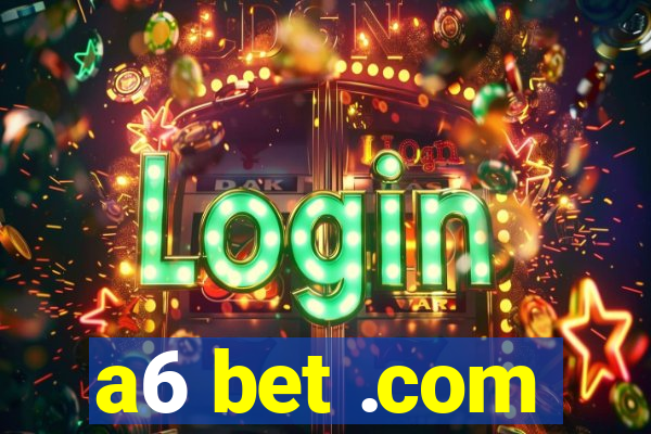 a6 bet .com