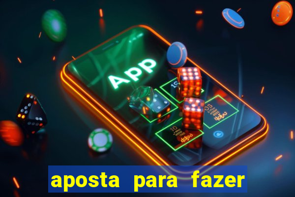 aposta para fazer com o crush