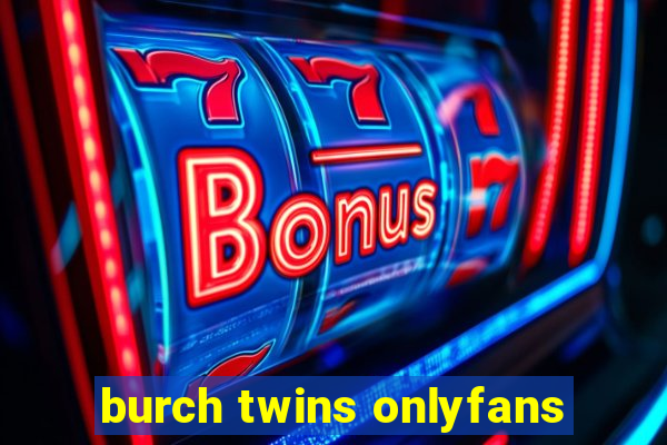 burch twins onlyfans