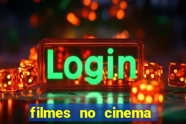 filmes no cinema conquista sul