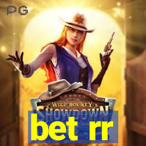 bet rr