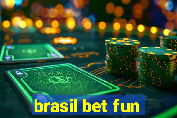 brasil bet fun