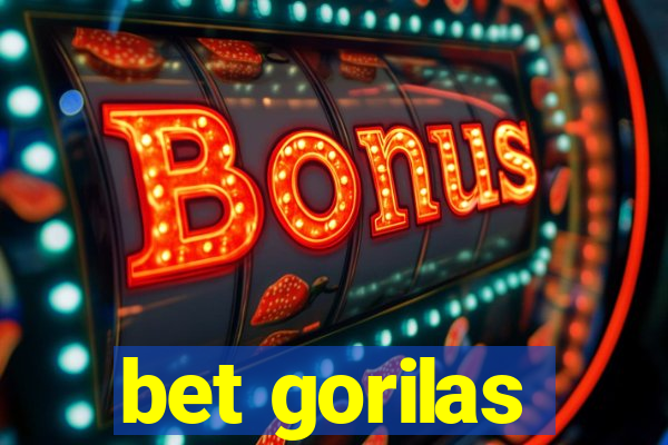 bet gorilas