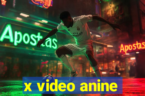 x video anine