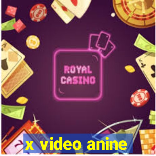 x video anine