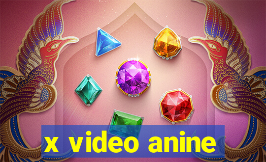 x video anine