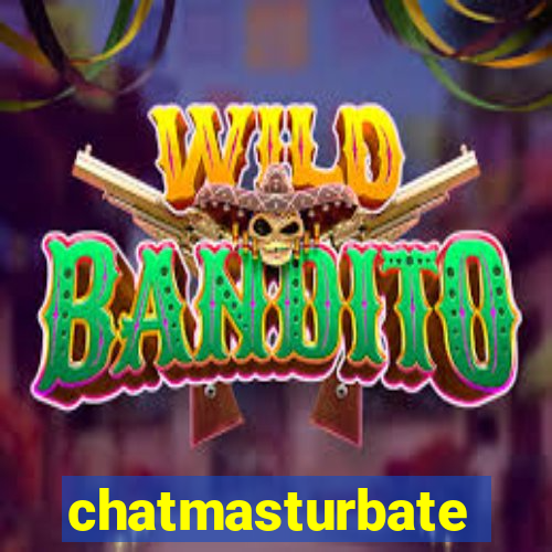 chatmasturbate
