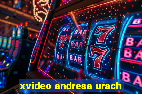 xvideo andresa urach