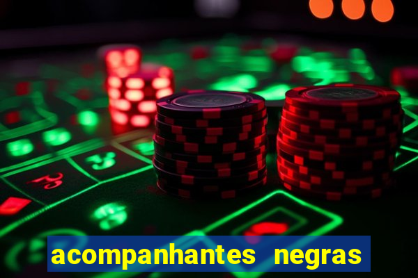 acompanhantes negras em sp