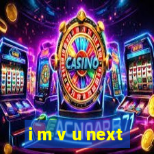 i m v u next