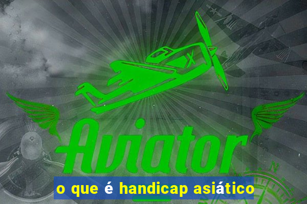 o que é handicap asiático