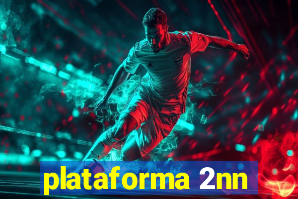 plataforma 2nn