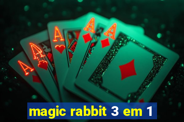 magic rabbit 3 em 1
