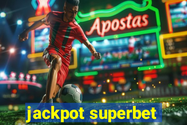 jackpot superbet