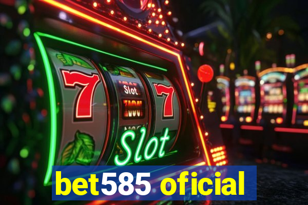 bet585 oficial