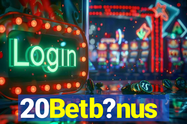 20Betb?nus
