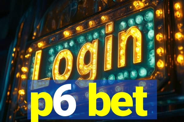 p6 bet
