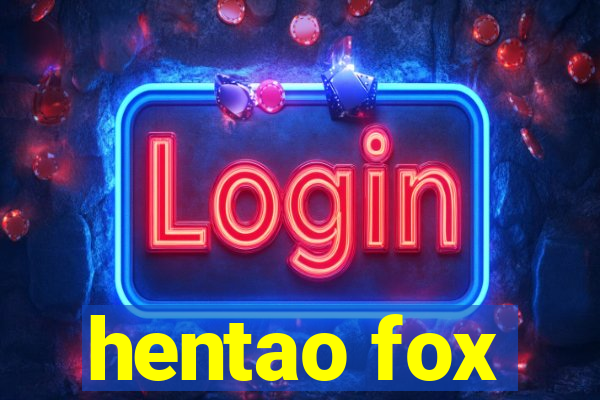 hentao fox