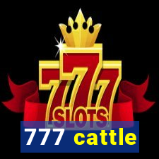 777 cattle