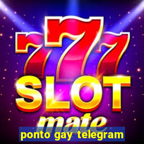 ponto gay telegram