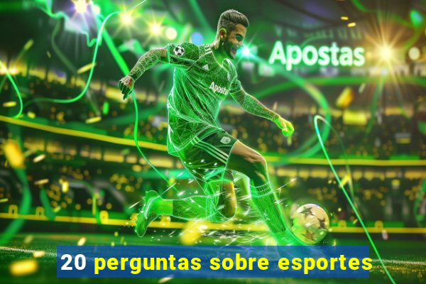 20 perguntas sobre esportes