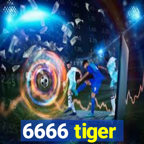 6666 tiger