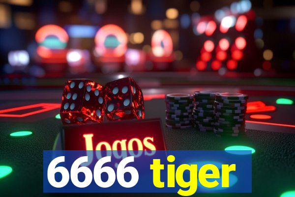6666 tiger