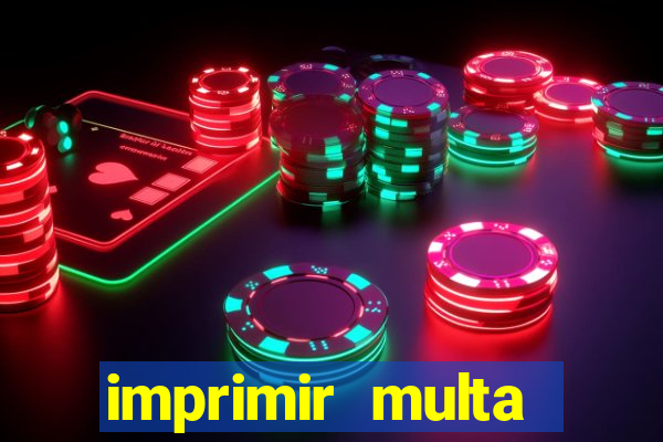 imprimir multa detran mg
