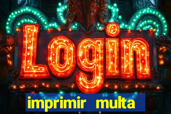 imprimir multa detran mg