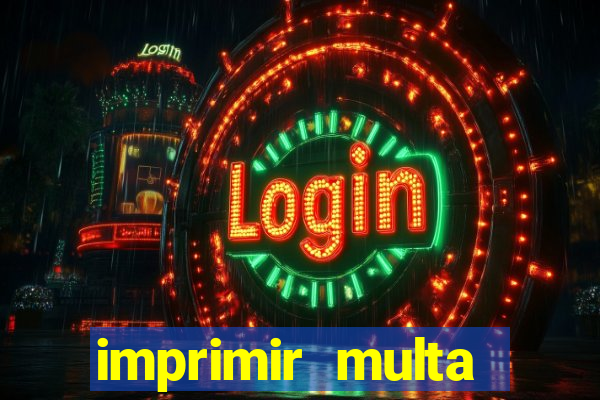 imprimir multa detran mg