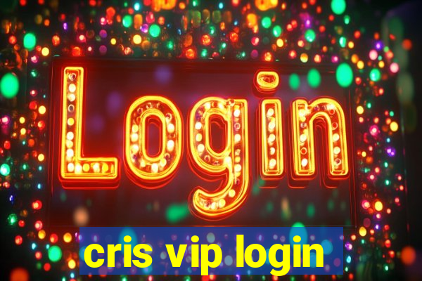 cris vip login