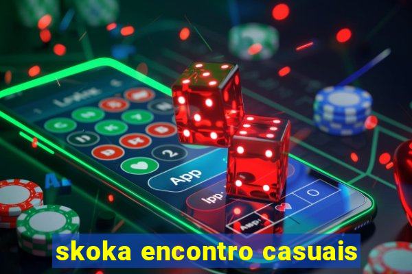 skoka encontro casuais
