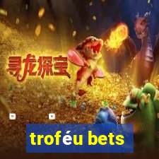 troféu bets