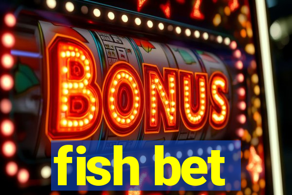 fish bet