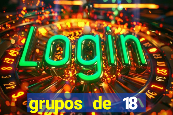 grupos de 18 dezenas para lotofácil