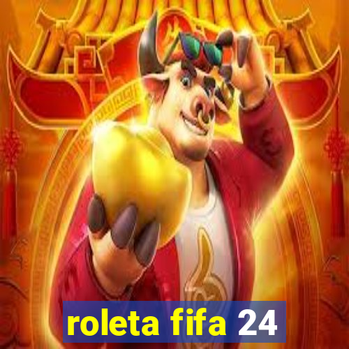 roleta fifa 24