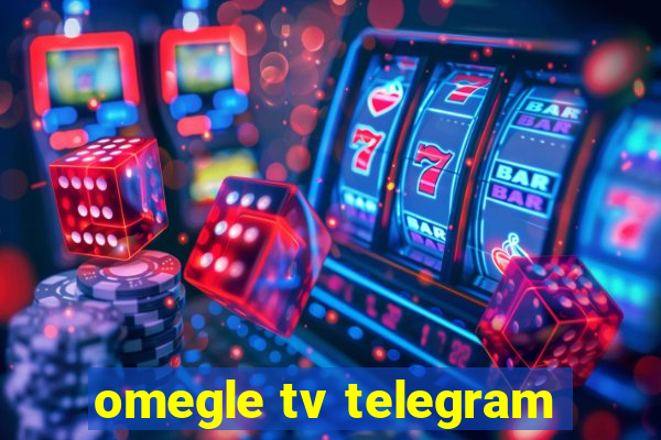 omegle tv telegram