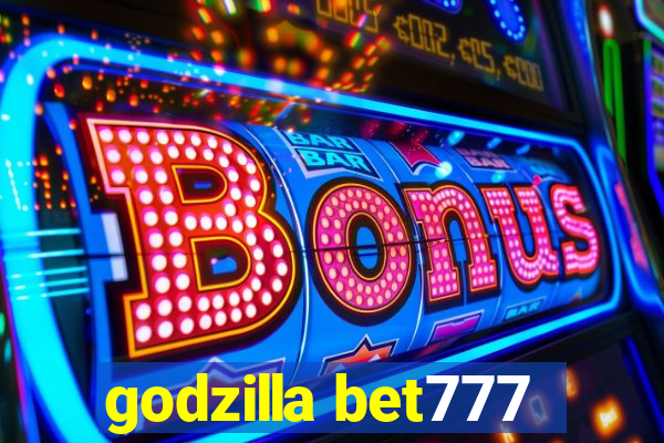 godzilla bet777