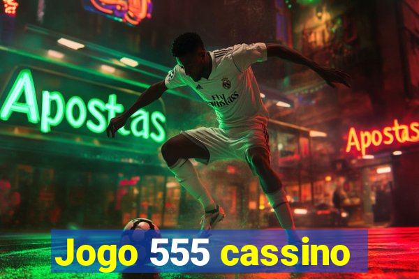 Jogo 555 cassino