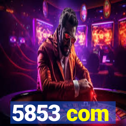5853 com
