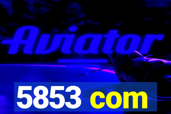 5853 com