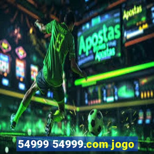 54999 54999.com jogo
