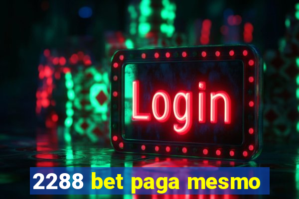 2288 bet paga mesmo