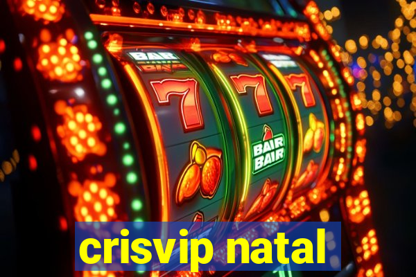 crisvip natal