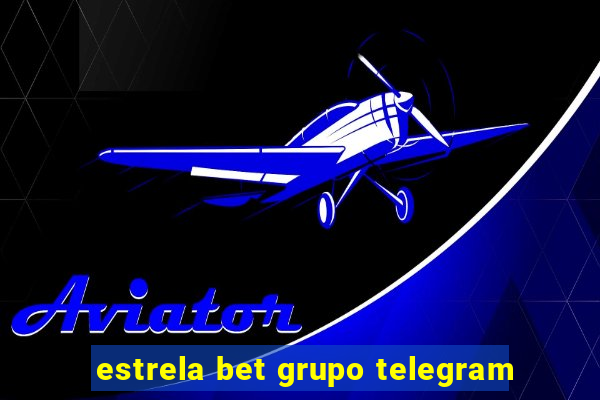 estrela bet grupo telegram