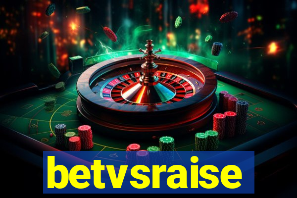 betvsraise