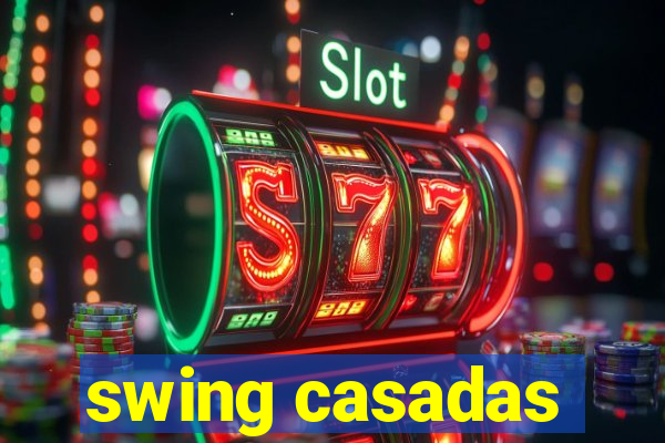 swing casadas