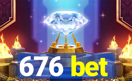 676 bet