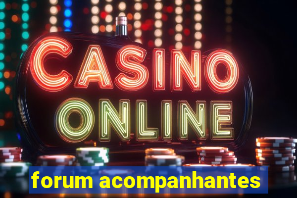 forum acompanhantes